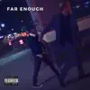 Far Enough - Single album lyrics, reviews, download