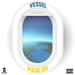 Vessel - Single by MASK.ON album reviews, ratings, credits