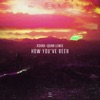 How You've Been - Single