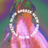 Slow Breeze - Single