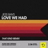 JESS BAYS/THAT KIND - Love We Had (Record Mix)