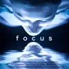 Focus - Concentration Music for Study and Relaxation, Classical Piano Music for Deep Meditation, Improve Concentration and Learning, Reading and Working album lyrics, reviews, download
