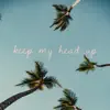 Keep My Head Up - Single album lyrics, reviews, download