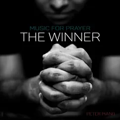 The Winner - Music For Prayer by Peter Piano album reviews, ratings, credits