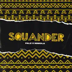 Squander (feat. Niniola) - Single by Falz album reviews, ratings, credits