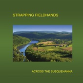 Strapping Fieldhands - The Hand That Plays Calliope