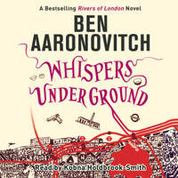 Ben Aaronovitch - Whispers Under Ground: Rivers of London, Book 3 (Unabridged) artwork