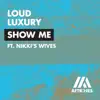 Stream & download Show Me (feat. Nikki's Wives) - Single