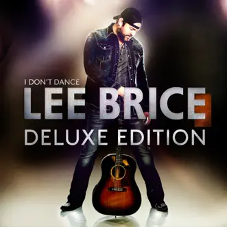 I Don't Dance (Deluxe Edition) by Lee Brice album reviews, ratings, credits