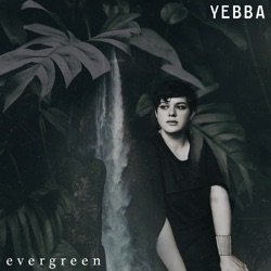 YEBBA - Evergreen