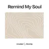 Remind My Soul - Single album lyrics, reviews, download