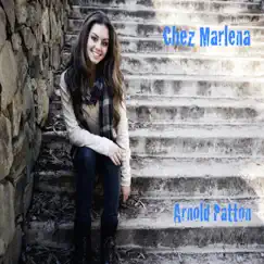 Chez Marlena - Single by Arnold Patton album reviews, ratings, credits