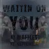 Waitin On You (feat. September) - Single album lyrics, reviews, download