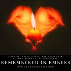 Remembered In Embers (A Critical Role EXU Inspired Folk Song) (feat. Mo Mo O'Brien, Ginny Di & the Opera Geek) Song Lyrics