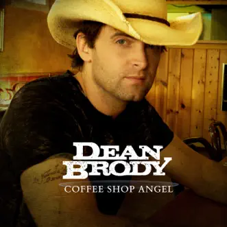 Coffee Shop Angel - Single by Dean Brody album reviews, ratings, credits