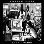 Reckless Kelly - Me & My Baby