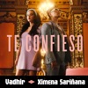 Te Confieso by VADHIR, Ximena Sariñana iTunes Track 1