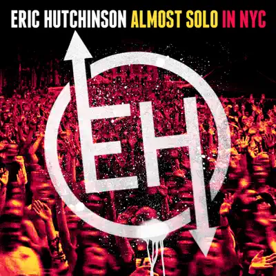 Almost Solo in NYC (Live) - Eric Hutchinson