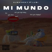Almaihcky feat. Lu$i - Mi Mundo