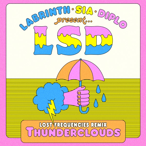 Thunderclouds (feat. Sia, Diplo & Labrinth) [Lost Frequencies Remix] - Single - LSD