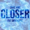 Closer (feat. Snipa Wizdom) - Shae Ann lyrics