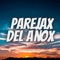 Parejax del Añox - Manu Rg & Nahuu Aguilar lyrics