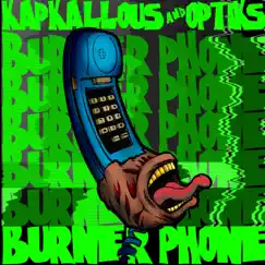 Burner Phone - Single by Kap Kallous & Optiks album reviews, ratings, credits
