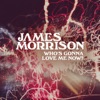 Who's Gonna Love Me Now? - Single