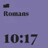 Romans 10:17 (feat. Christopher Russell Clark) - Single album lyrics, reviews, download