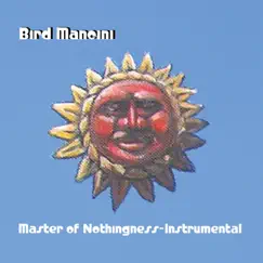 Master of Nothingness (Instrumental) - Single by Bird Mancini album reviews, ratings, credits