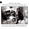 Jonathan Dunford & Rob MacKillop - Love Is the Cause of My Mourning