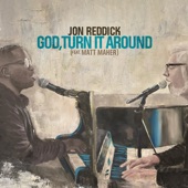 Jon Reddick - God, Turn It Around (feat. Matt Maher) [Live]