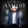 Soy Buen Amigo - Single album lyrics, reviews, download