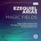 Magic Fields - Ezequiel Arias lyrics