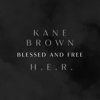Kane Brown & H.E.R. - Blessed & Free  artwork