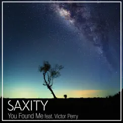 You Found Me - Single by Saxity & Victor Perry album reviews, ratings, credits