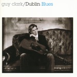 Guy Clark - Dublin Blues