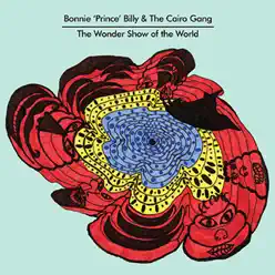 The Wonder Show of the World - Bonnie Prince Billy