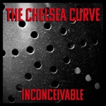 The Chelsea Curve - Inconceivable