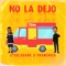 No La Dejo (feat. Franchico) - Steelshark lyrics