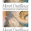 Henri Dutilleux: Professor of Composition, 2021