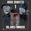 Box Shots 1 (Blake-Inbox) - Single album lyrics, reviews, download