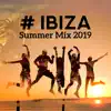 Stream & download # Ibiza Summer Mix 2019: Top 100, Best Chill Out Compilations, Opening Party del Mar, EDM 2019