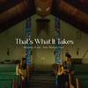 That's What It Takes (feat. Michael Card) - Single