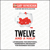 Twelve and a Half - Gary Vaynerchuk Cover Art