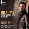 Brahms: Piano Concerto No. 1 & 16 Waltzes