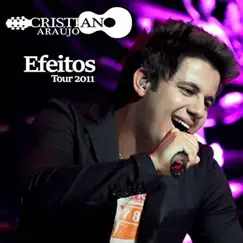 Cristiano Araújo Efeitos Tour 2011 (Ao Vivo) by Cristiano Araújo album reviews, ratings, credits