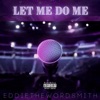 Let Me Do Me - EP