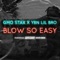 Blow So Easy (feat. Ybn Lil bro) - GMO Stax lyrics