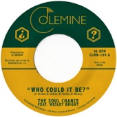 The Soul Chance feat Wesley Bright - Who Could It Be?